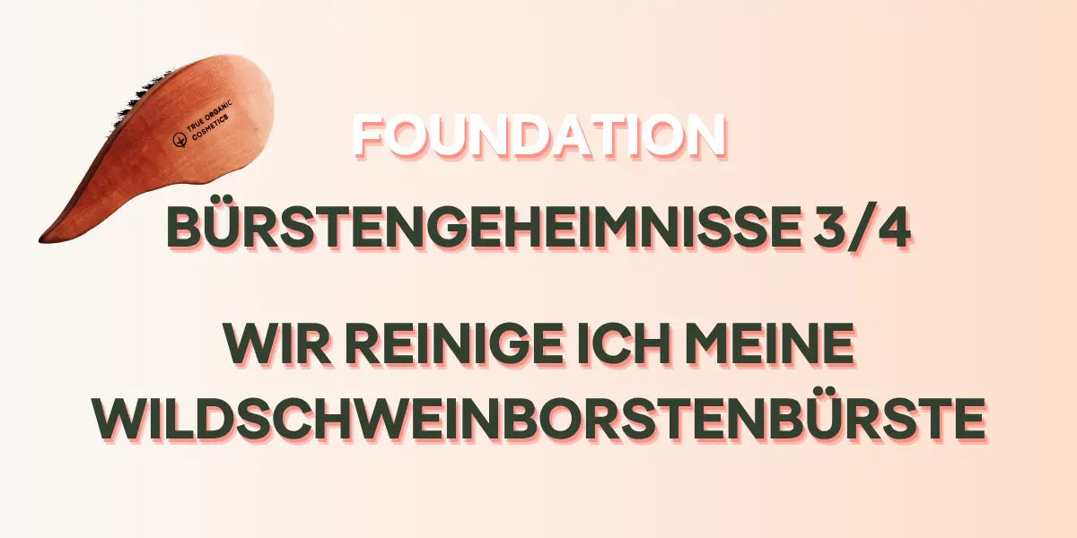 Bürstengeheimnisse 3/4: Korrekte Reinigung & Pflege deiner Wildschweinborstenbürste