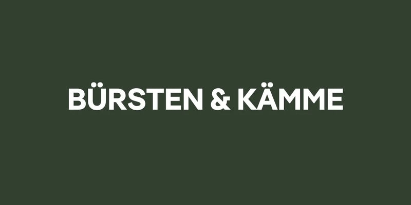 Bürsten &  Kämme